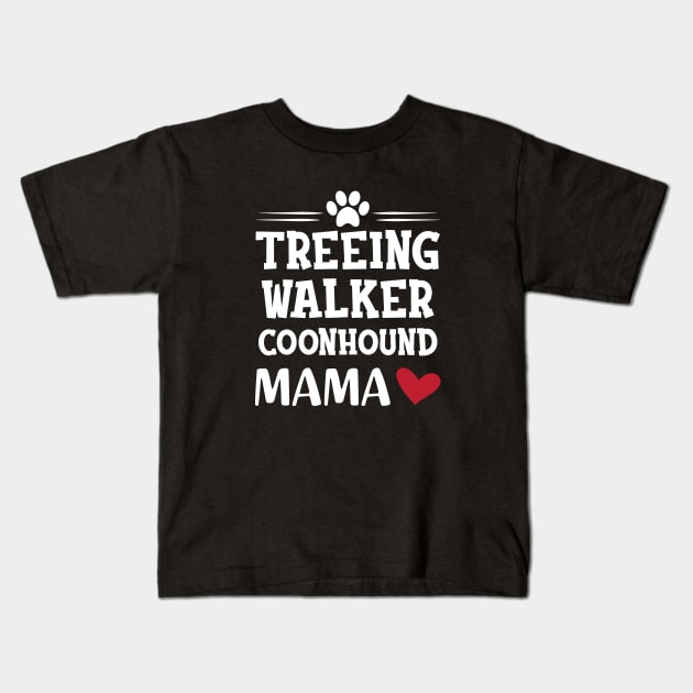 Treeing walker coonhound mama Kids T-Shirt by KC Happy Shop